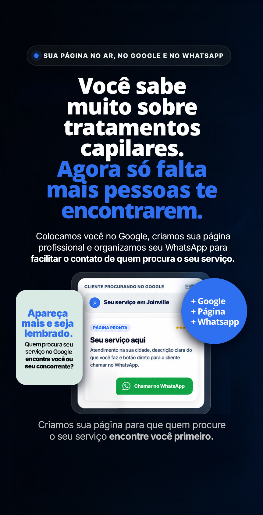 Você é uma excelente terapeuta capilar. Falta as clientes certas te encontrarem.